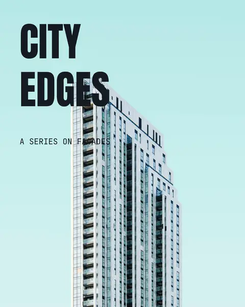 A slim tower against a pale mint sky, with “City Edges” set large in the empty sky beside it and a small line reading “A series on facades”